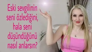 Eski sevgilinin seni unutamadığını, seni özlediğini nasıl anlarsın?