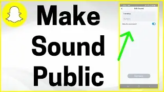How to Make Snapchat Sound Public (2022)