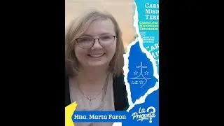 #LAPREGUNTA | Hna. Marta Faron, CMT