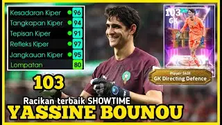 RACIKAN SHOWTIME YASSINE BOUNOU 103 MAROKO | E FOOTBALL 2026