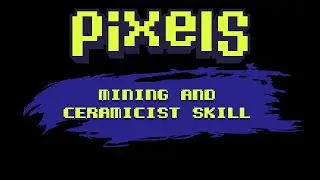 Pixels Online - Mining and Ceramicist Skill - Chapter 1