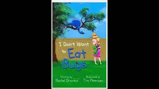 I Don't Want To Eat Bugs! #readingtokids #storytimeforchildren