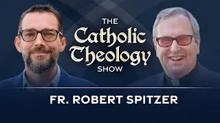 Harmonizing Faith & Science w/Fr. Robert Spitzer | Ep. 153