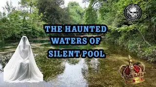 The Legends of Silent Pool | Surrey's Most Mysterious Lake