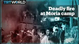 Deadly fire breaks out at overcrowded Moria refugee camp