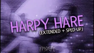☆NoAki☆ , SKYVER - HARPY HARE (EXTENDED + SPED UP EDIT)