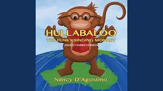 Hullabaloo the Funky Singing Monkey [2024 Extended Version]
