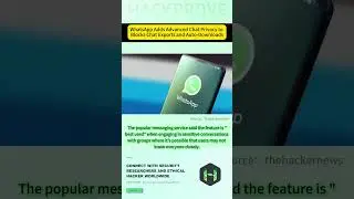 WhatsApp Adds Advanced Chat Privacy to Blocks Chat Exports and Auto-Downloads