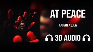 At Peace (3D AUDIO) - Karan Aujla | Latest Punjabi Song