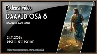 Podcast video - Daavid osa 8: Daavidin lankeemus
