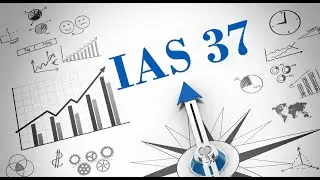 IAS 37 Provisions, Contingent Liabilities & Contingent Assets
