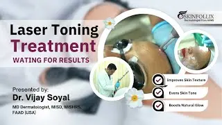 Laser Toning Treatment | Skin Brightening & Pigmentation Removal | Dr. Vijay Soyal