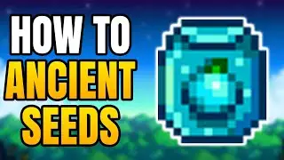 Stardew Valley &ndash; Как получить древние семена | Как найти артефакт &laquo;Древнее семя&raquo; и разблокировать...