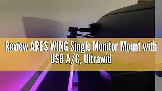 Review ARES WING Single Monitor Mount with USB A/C, Ultrawide Monitor Arm for 17 to 49 inch Heavy Du