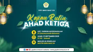 KAJIAN AHAD PAGI YPP IBNU MAS'UD BERSAMA UST. BIMA AKBAR PP. MARKAZ IQRO' SURAKARTA