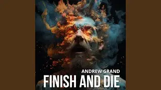 Finish and Die