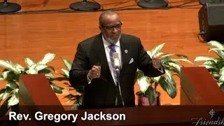 01-13-19 - Sunday Sermon | Rev. Gregory Jackson | Friendship Charlotte