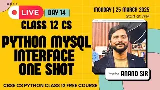 Day 14 | CS Python Class 12 | Python MySQL Interface |  One Shot