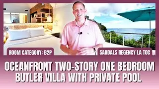 4K Room Tour: B2P - Oceanfront Two-Story One Bedroom Butler Villa | Sandals Regency La Toc