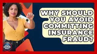 Why Should You Avoid Committing Insurance Fraud? - Hispanic Home Shield