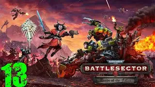 Warhammer 40,000: Battlesector - Deeds of the Fallen #13 (Финал)