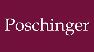 How to Pronounce ''Poschinger'' Correctly in German