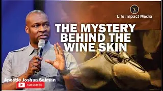 THE MYSTERY BEHINID THE WINE SKIN | APOSTLE JOSHUA SELMAN
