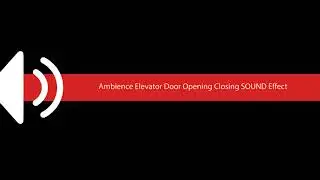 Ambience Elevator Door Opening Closing SOUND Effect