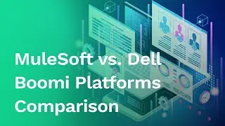 [Blog] MuleSoft vs. Dell Boomi Platforms Comparison