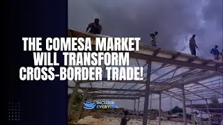 Boosting Intra-Africa Trade: COMESA Business Council & EU's Market Innovation | #IncludeEveryone