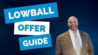 Lowball Offers: A Seller&rsquo;s Strategy Guide