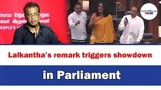 Lalkantha’s remark triggers showdown in Parliament