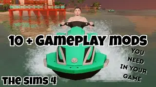 10+ Gameplay Mods You Need In Your Game| The Sims 4