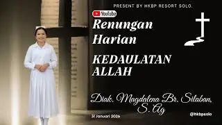 KEDAULATAN ALLAH  | Renungan Harian HKBP Ressort SOLO | 31 Januari 2026