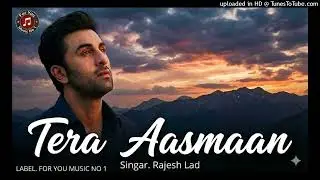 ​Tera Aasmaan - Official Music Video | Rajesh Lad | New Romantic Song 2025