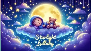 Starlight Lullaby 🌌 | Gentle Bedtime Song for Babies and Kids | Soothing Nursery Rhyme