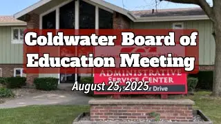 Coldwater Board of Education Meeting, 8/25/2025