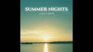 Justhea - Summer Nights