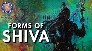 Forms Of Lord Shiva | Avatars Of Shiva | Lord Shiva: Unknown Facts | All About Shiva | Lord Shiva