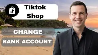 Как изменить банковский счет в магазине TikTok (полное руководство 2026 г.)