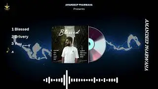blessed Full EP/Amandeep Pharwaha/ Pharwaha music/Brar saab/ 