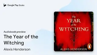 The Year of the Witching by Alexis Henderson &middot; Audiobook preview