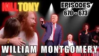 William Montgomery - Kill Tony Episodes (670 - 673)