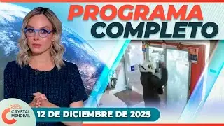 Noticias con Crystal Mendivil | Programa completo 12 de diciembre de 2025