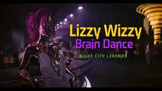 Lizzy Wizzy BD -CyberPunk2077 -Night City Legends