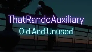 ThatRandoAuxiliary | Old And Unused (Audio) - Rando