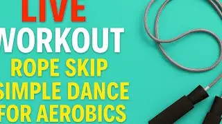 🔴 LIVE Workout &ndash; Rope Skipping & Simple Dance Aerobics for Fat Burn