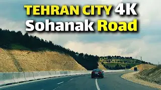 Tehran City 4K, Sohanak Road West to East, Driving Tour in Summer 2020, IRAN | تهران، جاده سوهانک