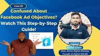 Facebook Ads 05| Confused About Facebook Ad Objectives? Watch This Step-by-Step Guide!