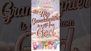 Happy Birthday Granddaughter/Birthday Wishes For  Granddaughter#shortsfeed #shorts  @wishesforyou296